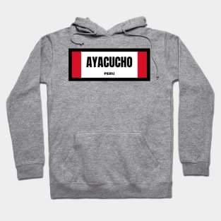 Ayacucho City in Peruvian Flag Hoodie